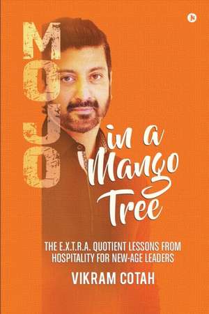 Vikram Cotah: MOJO IN A MANGO TREE