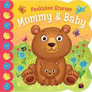 Peekaboo Stories: Mommy & Baby de Kidsbooks Publishing