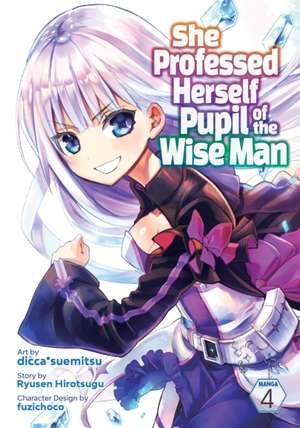 She Professed Herself Pupil of the Wise Man (Manga) Vol. 4 de Ryusen Hirotsugu