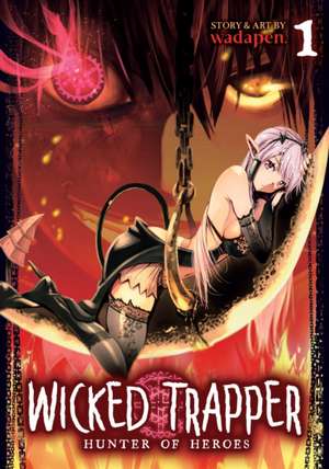 Wicked Trapper: Hunter of Heroes Vol. 1 de Wadapen