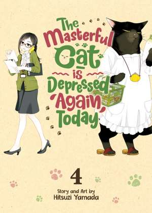 The Masterful Cat Is Depressed Again Today Vol. 4 de Hitsuji Yamada