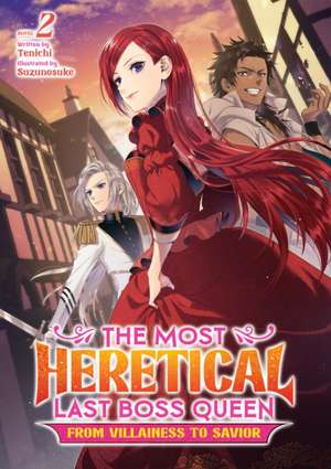 The Most Heretical Last Boss Queen: From Villainess to Savior (Light Novel) Vol. 2 de Tenichi