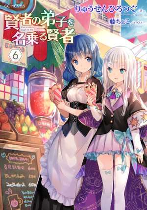 She Professed Herself Pupil of the Wise Man (Light Novel) Vol. 6 de Ryusen Hirotsugu