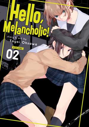 Hello, Melancholic! Vol. 2 de Yayoi Ohsawa