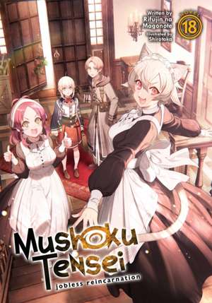 Mushoku Tensei: Jobless Reincarnation (Light Novel) Vol. 18 de Rifujin Na Magonote