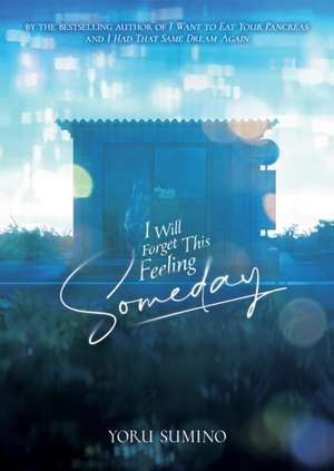 I Will Forget This Feeling Someday (Light Novel) de Yoru Sumino