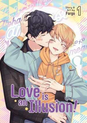 Love is an Illusion! Vol. 01 de Fargo