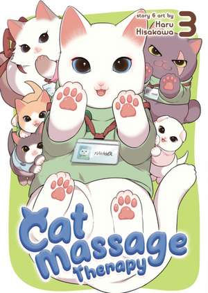 Cat Massage Therapy Vol. 3 de Haru Hisakawa