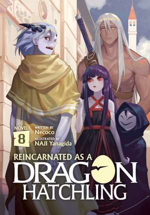 Reincarnated as a Dragon Hatchling (Light Novel) Vol. 8 de Necoco