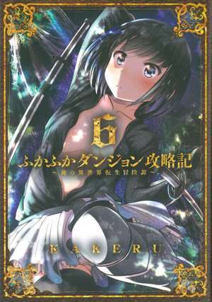 Into the Deepest, Most Unknowable Dungeon Vol. 6 de Kakeru