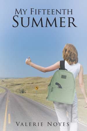 My Fifteenth Summer de Valerie Noyes