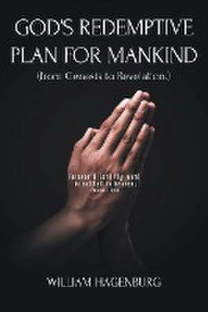 God's Redemptive Plan for Mankind de William Hagenburg