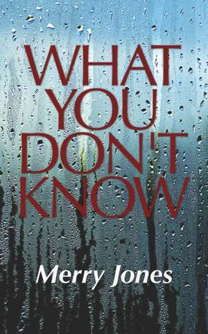 What You Don't Know de Merry Jones