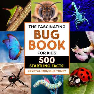 The Fascinating Bug Book for Kids de Krystal Monique Toney