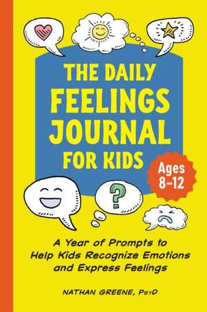 The Daily Feelings Journal for Kids de Nathan Greene