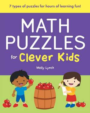 Math Puzzles for Clever Kids de Molly Lynch