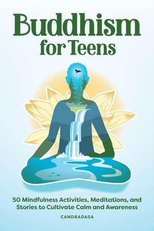 Buddhism for Teens de Candradasa