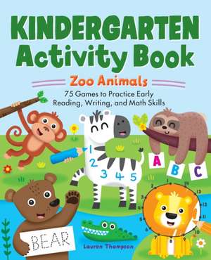 Kindergarten Activity Book: Zoo Animals de Lauren Thompson