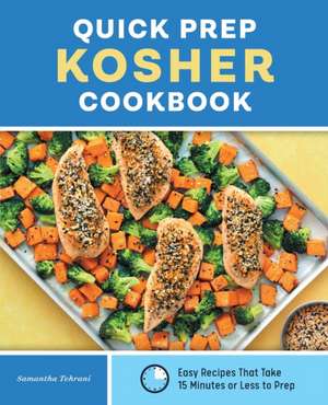 Quick Prep Kosher Cookbook de Samantha Tehrani