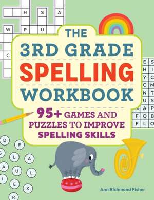 The 3rd Grade Spelling Workbook de Ann Richmond Fisher