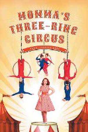 Momma's Three-Ring Circus de Naomi Laureen Ross