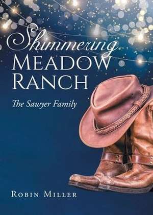 Shimmering Meadow Ranch de Robin Miller