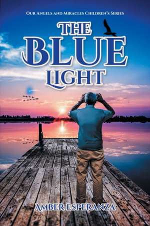 The Blue Light de Amber Esperanza