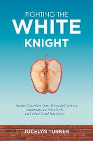 Fighting the White Knight de Jocelyn Turner