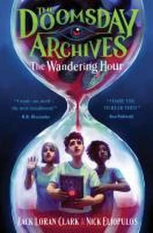 The Doomsday Archives: The Wandering Hour de Zack Loran Clark