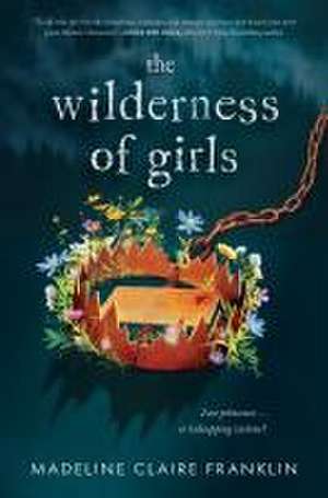 The Wilderness of Girls de Madeline Claire Franklin