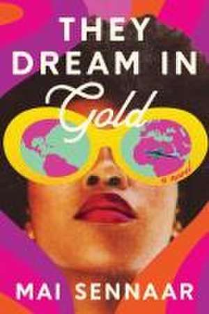 They Dream in Gold de Mai Sennaar