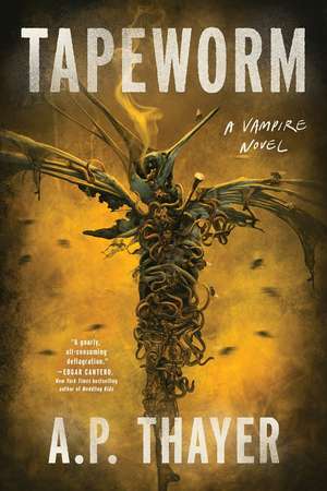 Tapeworm: A Vampire Novel de A. P. Thayer