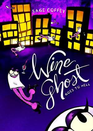 Wine Ghost Goes to Hell de Sage Coffey