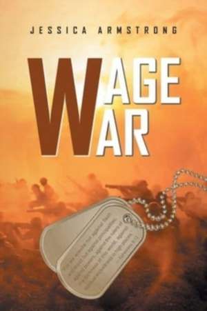 Wage War de Jessica Armstrong