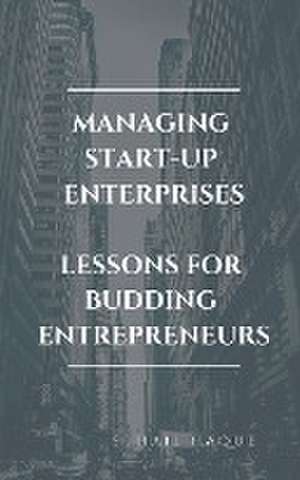 Managing Start Up Enterprises de Suhail Haque