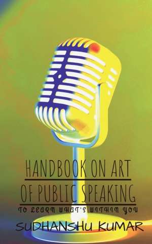 HANDBOOK ON ART OF PUBLIC SPEAKING de Sudhanshu Kumar