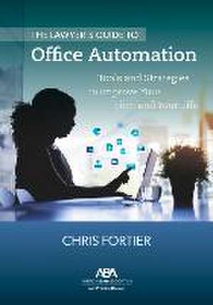 The Lawyer's Guide to Office Automation de Christopher R Fortier