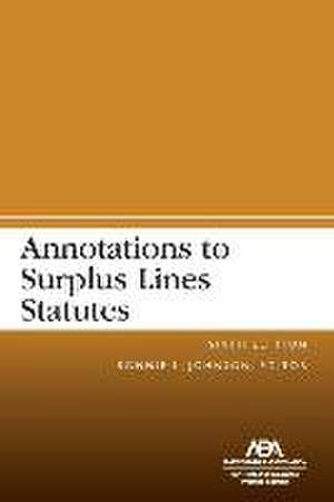 Annotations to Surplus Lines Statutes, Sixth Edition de Ronnie L Johnson