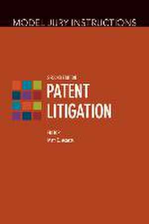 Model Jury Instructions: Patent Litigation, Second Edition de Matthew C Acosta Matthew C Acosta