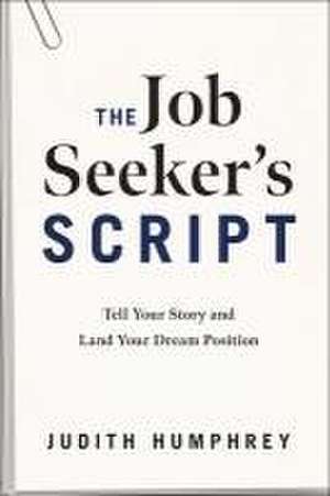 The Job Seeker's Script de Judith Humphrey