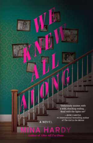 We Knew All Along: A Novel de Mina Hardy