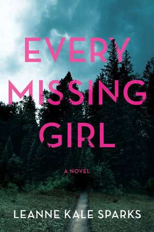 Every Missing Girl de Leanne Kale Sparks