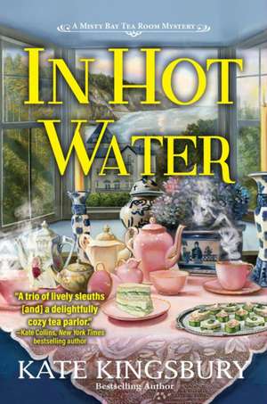 In Hot Water: A Misty Bay Tea Room Mystery de Kate Kingsbury