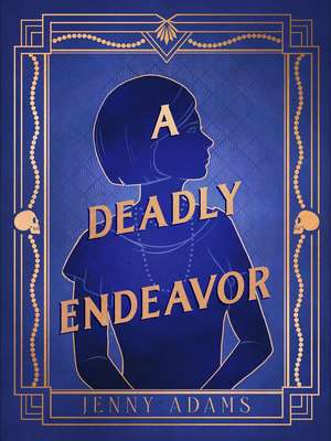 A Deadly Endeavor: A Novel de Jenny Adams