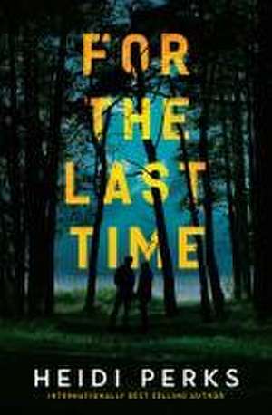 For the Last Time de Heidi Perks