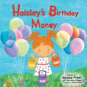 Haisley's Birthday Money de Nycole Freer