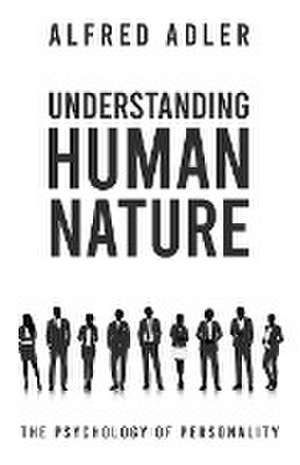 Understanding Human Nature de Alfred Adler