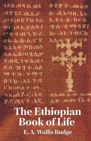 The Ethiopian Book Of Life de By Wallis Budge