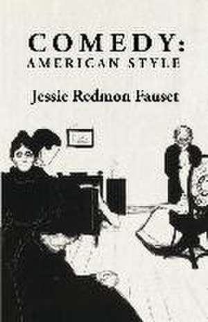 Comedy de Jessie Redmon Fauset