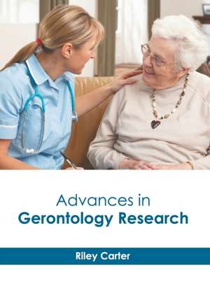 Advances in Gerontology Research de Riley Carter